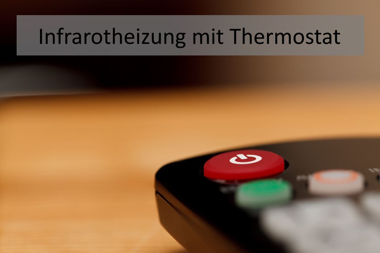 Infrarotstrahler mit Thermostat: Funktion | Bedienung | Nachrüsten